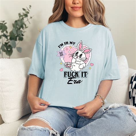 In My Fuck It Era Tshirt Trendy Y K PNG Graphic Cute Fun Rabbit Heart With Snarky Humor