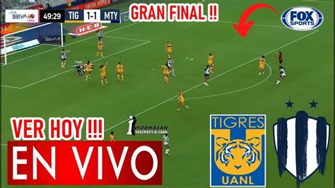 Tigres Vs Monterrey En Vivo Donde Ver Partido Hoy Juega Tigres Vs