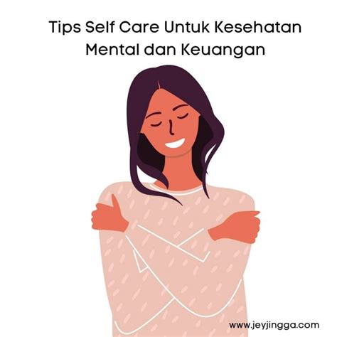 Tips Self Care Untuk Kesehatan Mental Dan Keuangan