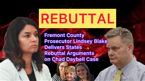 Rebuttal Closing Arguments By Fremont County Prosecutor Lindsey Blake