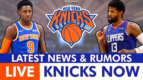 Live New York Knicks News Rumors Ft Paul George Rj Barrett Immanuel