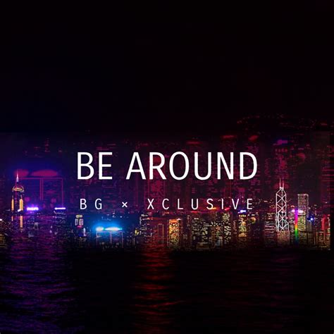 BG RECORDS – Be Around Lyrics | Genius Lyrics