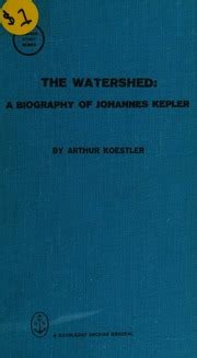 The Watershed A Biography Of Johannes Kepler Koestler Arthur 1905