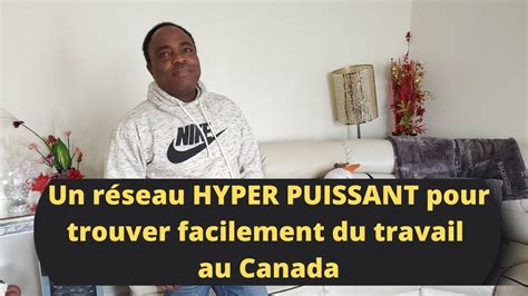 Si Tu Veux Trouver Facilement Et Rapidement Du Travail Au Canada