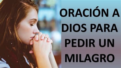 ORACIÓN PARA PEDIR A DIOS UN MILAGRO ORACION Y PAZ YouTube