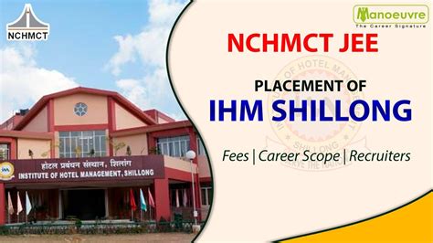 Nchmct Jee All About Placements Of Ihm Shillong Fees Career