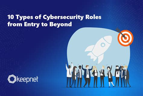 Explore 10 Types Of Cybersecurity Roles Keepnet