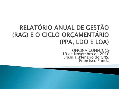 PPT RELATÓRIO ANUAL DE GESTÃO RAG E O CICLO ORÇAMENTÁRIO PPA LDO