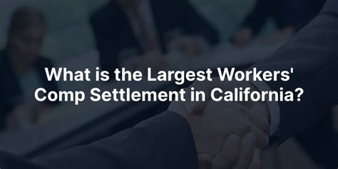 What is the Largest Workers' Comp Settlement in California?