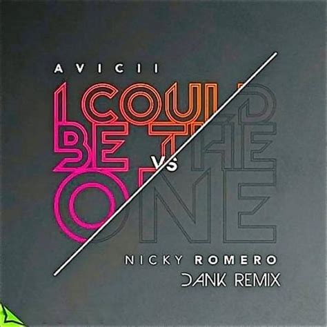 Avicii Nicky Romero I Could Be The One Dank Remix Lyrics Genius