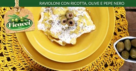 Ravioloni Con Ricotta Olive E Pepe Nero Ficacci