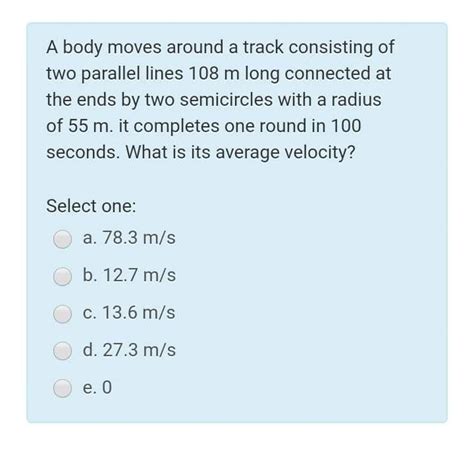 Solved A Body Moves Around A Track Consisting Of Two