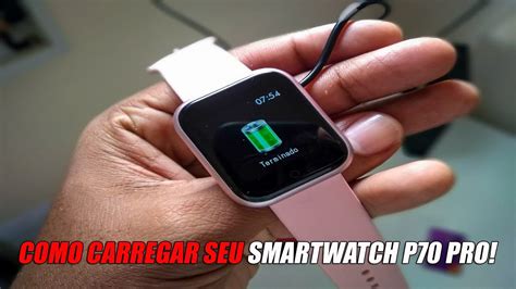 COMO CARREGAR RELOGIO SMARTWATCH P70 PRO YouTube