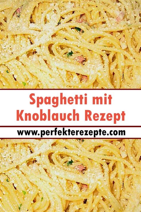 Spaghetti Mit Knoblauch Rezept Schnelle Und Einfache Rezepte