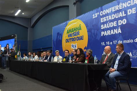 Com Foco No Fortalecimento Do Sus Paraná Promove A 13ª Conferência Estadual De Saúde Agência