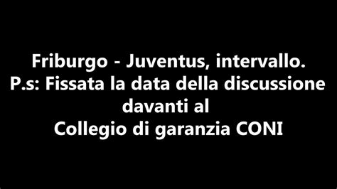 Friburgo Juventus Intervallo YouTube