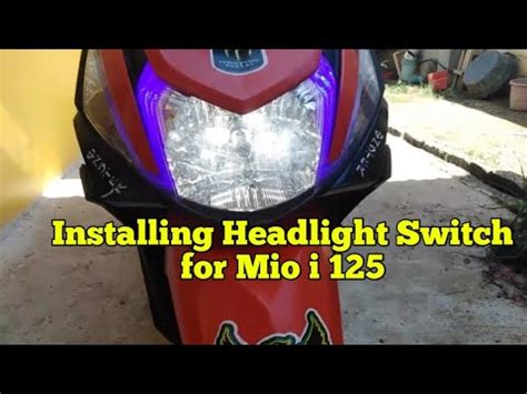 How To Install Headlight Switch For Mio I 125 Installing Headlight