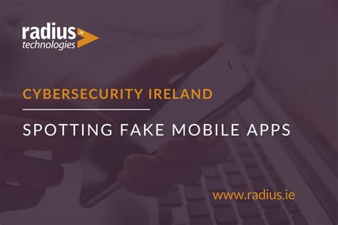 7 Tips For Spotting A Fake Mobile App Radius Technologies