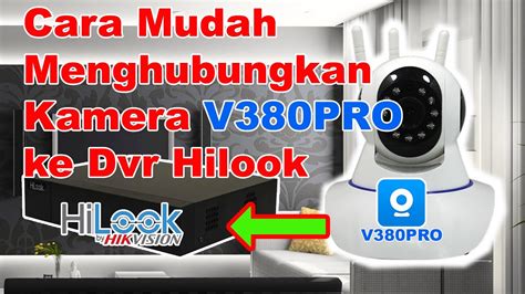 Tutorial Menghubungkan Ip Camera V380pro Ke Dvr Hilook YouTube