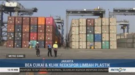 Bea Cukai Dan Klhk Kirim Kembali Limbah Plastik Video Dailymotion