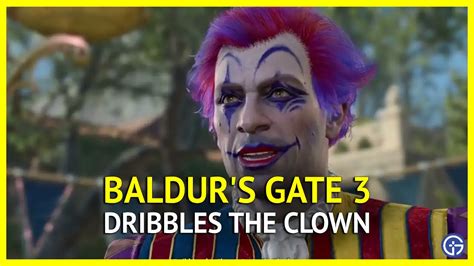 BG3 Dribbles The Clown: Where To Find Body Parts - Gamer Tweak