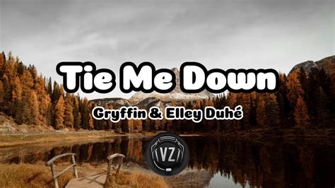 Tie Me Down Gryffin Ft Elley Duh Lyrics Video Youtube