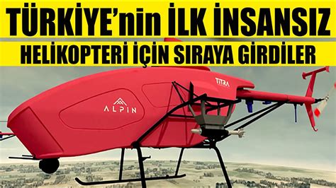 T Rk Ye Nin Lk Nsansiz Hel Kopter Alp N N Siraya G Rd Ler Youtube