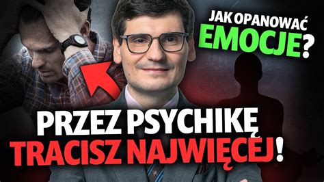 Jak NIE DAĆ się EMOCJOM w INWESTOWANIU Psychika a inwestowanie Kamil