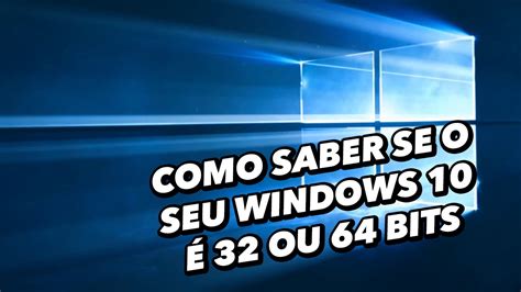 Como Saber Se O Seu Windows Ou Bits Tecmundo Youtube