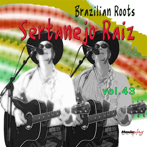 Ouvir O Álbum Sertanejo Raiz Album - ‎Brazilian Roots: Sertanejo Raiz, Vol. 43 - Album by Vieira & Vieirinha ...