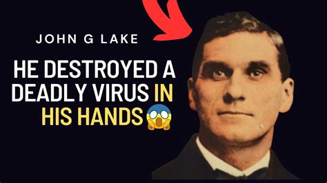 John G Lake Destroyed A Deadly Virus In His Hands The Bubonic Plague