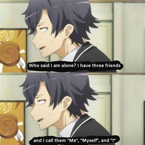 You Are Not The Only One Hachiman R Animemes