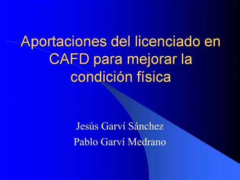 Ppt Aportaciones Del Licenciado En Cafd Para Mejorar La Condici N F