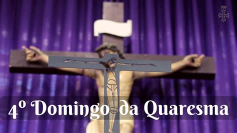 4 Domingo Da Quaresma YouTube