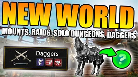 New World Update RAIDS MOUNTS DAGGERS SOLO DUNGEONS GREATSWORD