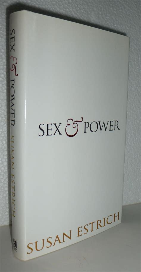 Sex and Power von Estrich, Susan: Fine Hardcover (2000) 1st Edition ...