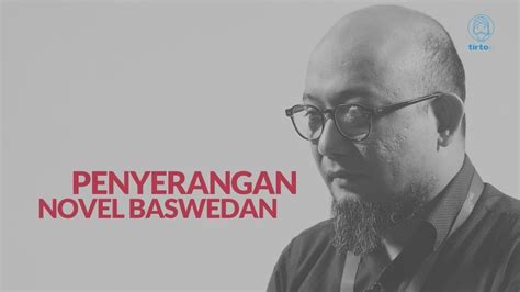 Penyerangan Novel Baswedan YouTube