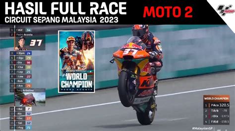 Hasil Full Race Moto 2 MALAYSIA 2023 Hasil MotoGP Hari Ini Klasemen