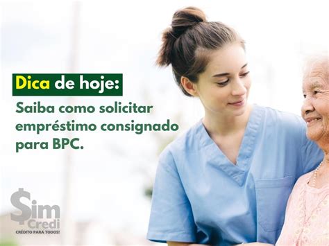 Saiba Como Solicitar Empr Stimo Consignado Para Bpc Sim Credi