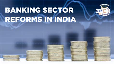 Banking Sector Reforms In India Since 1991 Complete Details