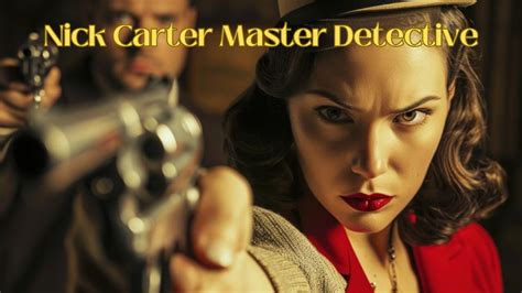 Nick Carter Master Detective In Case Of The Great Impersonation Youtube