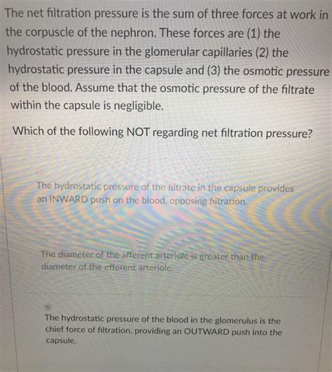 Solved The Net Filtration Pressure Is The Sum Of Three Chegg