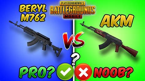 Akm Vs Beryl M762 Weapon Comparison Pubg Mobile Guidetutorial Tips