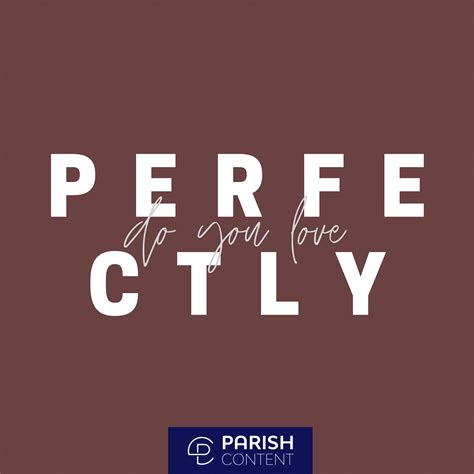 Do You Love Perfectly Right Now Parish Content Catholic Social