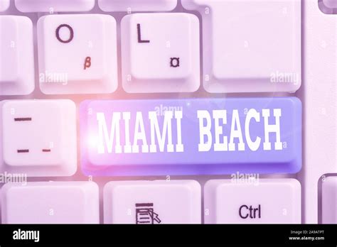 Handwriting Text Writing Miami Beach Conceptual Photo The Coastal Resort City In Miamidade