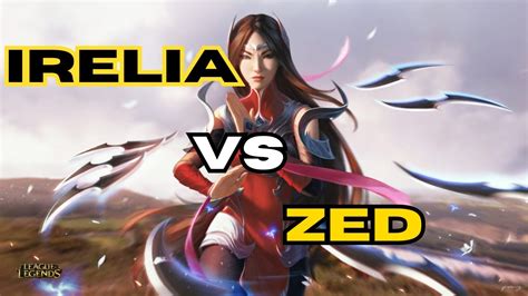 Irelia Vs Zed Youtube