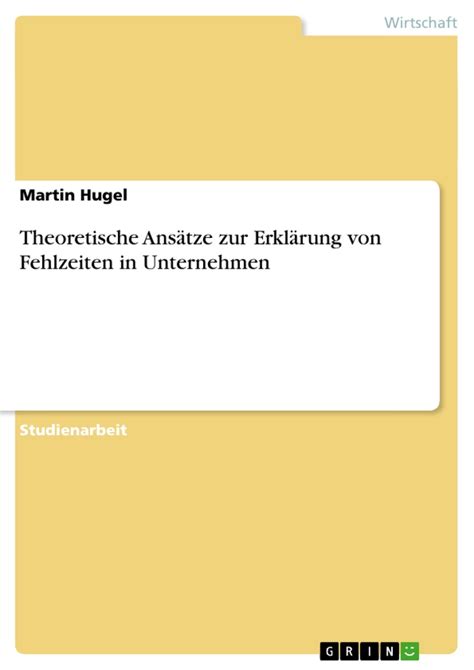 Theoretische Ans Tze Zur Erkl Rung Von Fehlzeiten In Unternehmen Grin