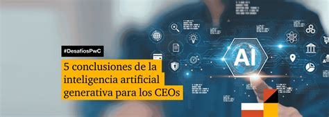 5 Conclusiones De La Inteligencia Artificial Generativa Para Los CEOs