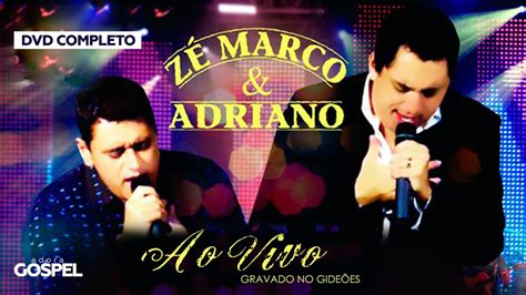 Zé Marco e Adriano Ao Vivo DVD Completo YouTube