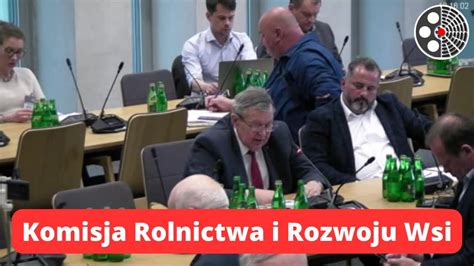 Romuald Ajchler Komisja Rolnictwa I Rozwoju Wsi YouTube